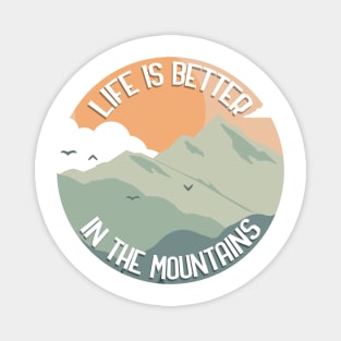 Life Is Better In The Mountains Magnet