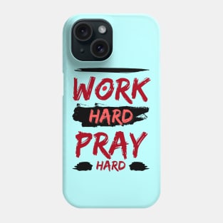 Work Hard Pray Hard | Christian Phone Case