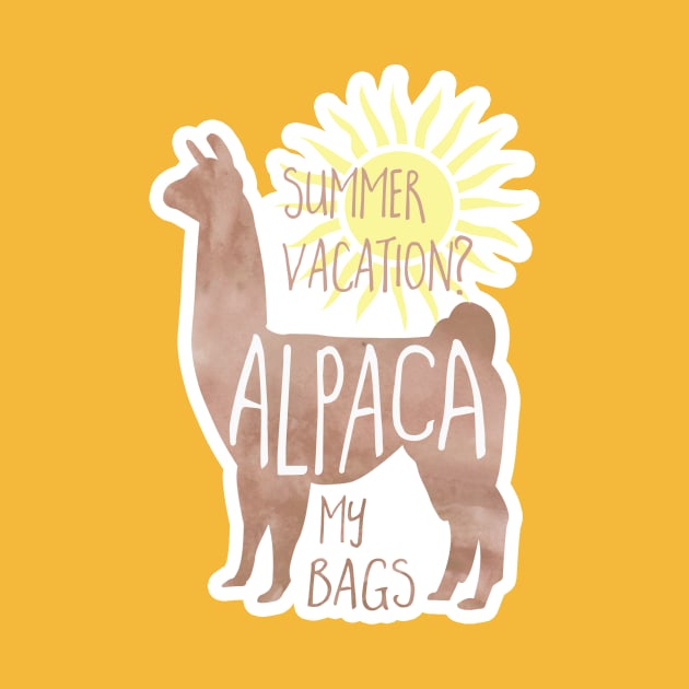 Summer Vacation? Alpaca my bags! Essential vacation pun by Shana Russell