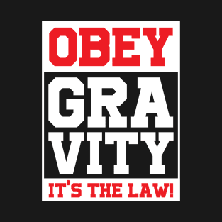 Accept Gravity It's The Law Funny Science Joke T-Shirt