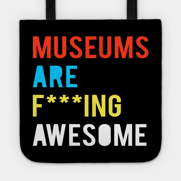 museumsarefingawesome