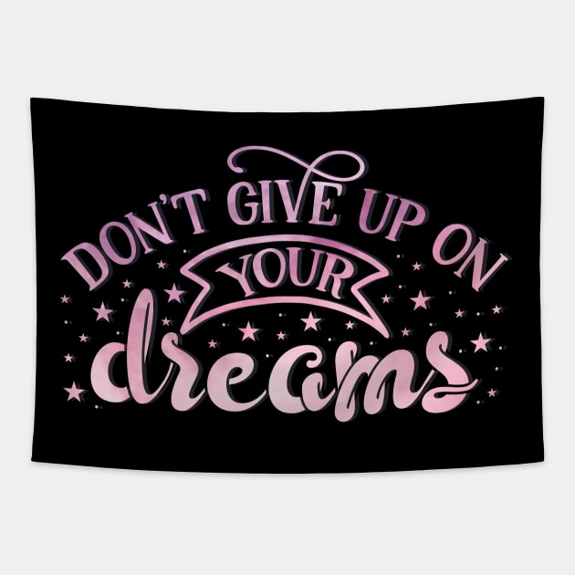 Don't give up on your dreams Tapestry by BoogieCreates