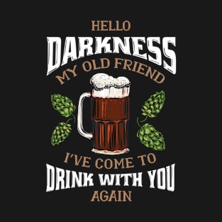 Cheers to Darkness: Drinking with Friends, Old and New! T-Shirt