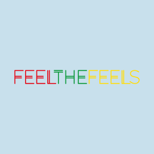 Feel the feels T-Shirt