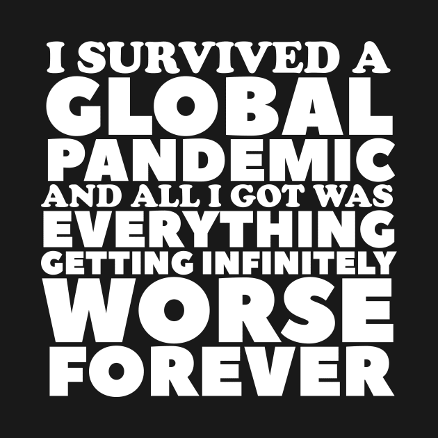 I Survived A Global Pandemic by kthorjensen