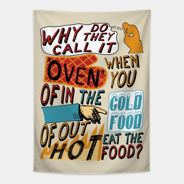 Why Do They Call It Oven - Oddly Specific Meme Tapestry by SpaceDogLaika