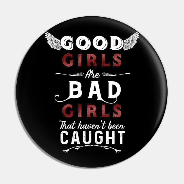 Good Grls Bad Girls Pin by Dojaja