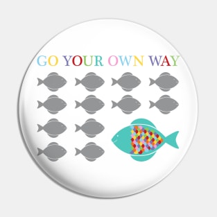 Go your own way fish Pin