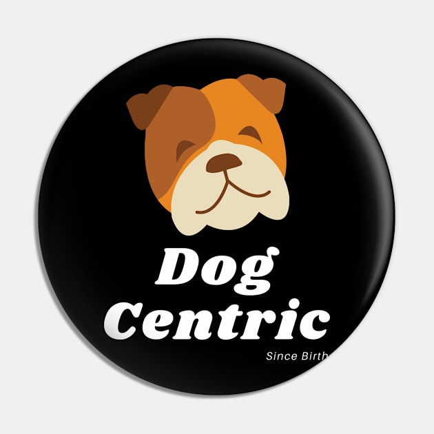 Bulldog Dog Centric Since Birth Pin by Meanwhile Prints