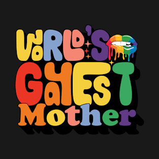 WORLD'S GAYEST MOTHER LGBT PROUD GAY PRIDE T-Shirt