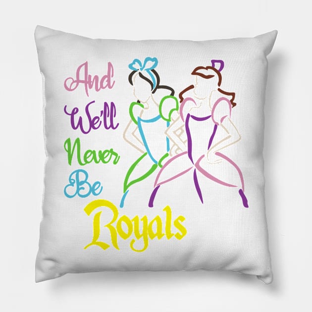 And We'll Never Be Royals Pillow by AuntPuppy