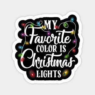 My Favorite Color Is Christmas Lights Happy Christmas's Day Magnet