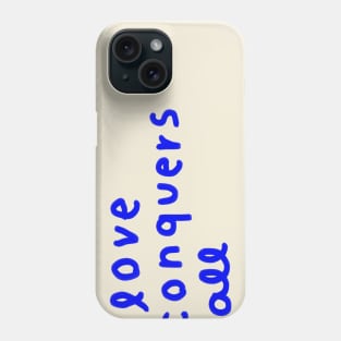 Love conquers all 3 Phone Case