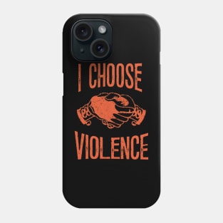 I choose violence, handshake Phone Case