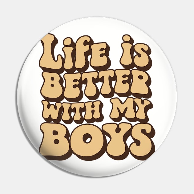 life is better with my boys retro vintage gift for women's Mother's day Pin by YOUNESS98