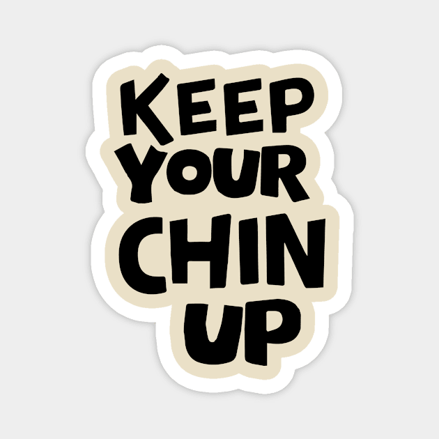 Keep your chin up Magnet by Rahelrana