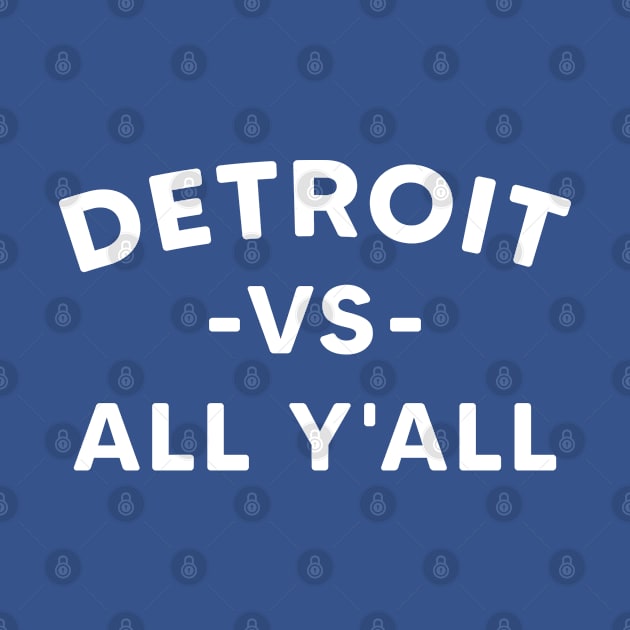 Detroit Vs All Y'All - Detroit Lions Fan. by Emma Creation