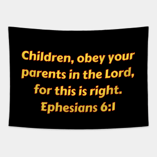 Bible Verse Ephesians 6:1 Tapestry