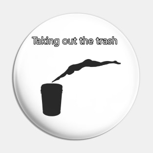 Taking out the trash funny shirt Pin