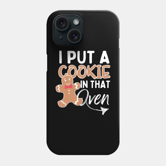 I Put a Cookie in That Oven Matching Christmas Pregnancy Phone Case by larfly