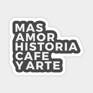 Amor, historia, cafe y arte Magnet