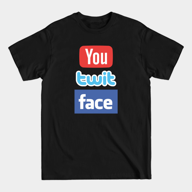 Disover YouTwitFace - Social Media - T-Shirt