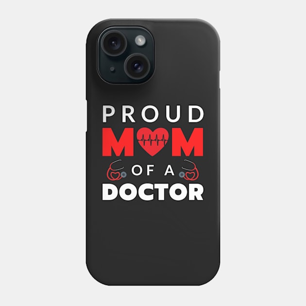 Proud mom of a doctor Phone Case by AllPrintsAndArt