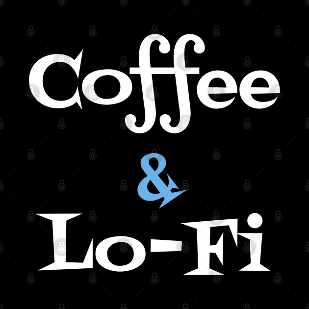 Coffee & Lofi by CultTees