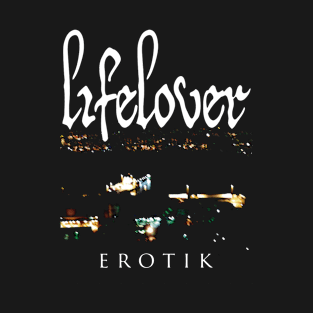 Lifelover - Erotik - depressive rock - post punk T-Shirt