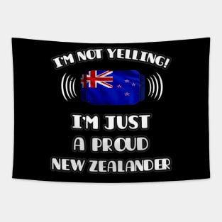 I'm Not Yelling I'm A Proud New Zealander - Gift for New Zealander With Roots From New Zealand Tapestry