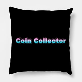 Coin Collector Pillow