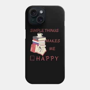 Simple things makes me happy (Booklover Edition) Phone Case