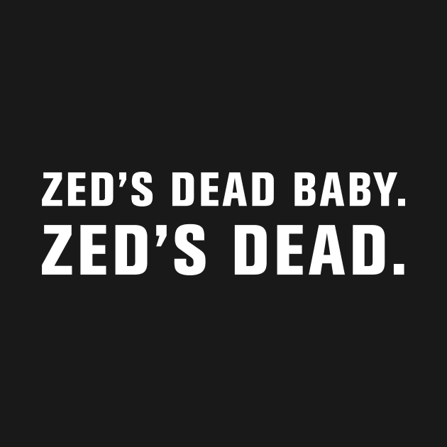 Zed's Dead. by WeirdStuff