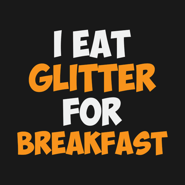 Glitter For Breakfast Funny Drag Queen Humor by Mellowdellow