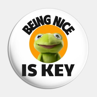 Being Nice Is Key Pin