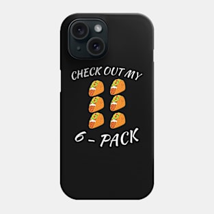 Check out My 6 - Pack Tacos Funny Workout Six Pack Tacos Phone Case