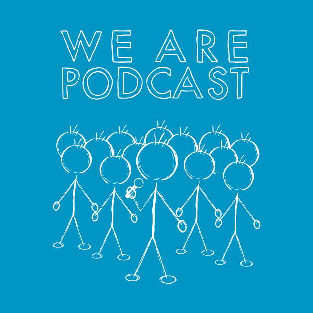 We Are Podcast by The Podcast Host