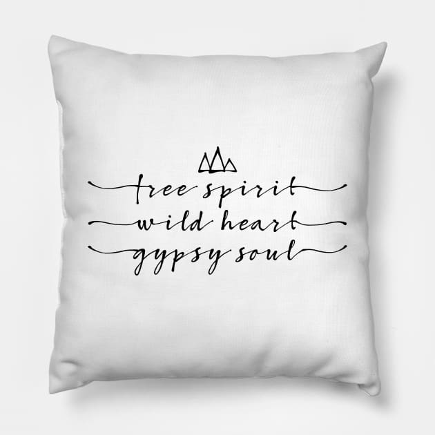 free spirit, wild heart, gypsy soul Pillow by beakraus