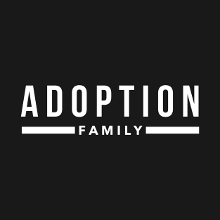 Adoption Family T-Shirt