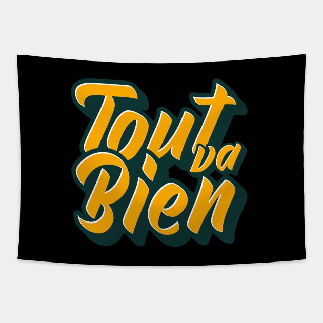 Tout va Bien No. 3 -- Everything is Alright on a Dark Background Tapestry by Puff Sumo