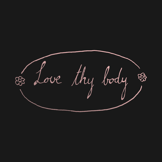 Love Thy Body by inSomeBetween