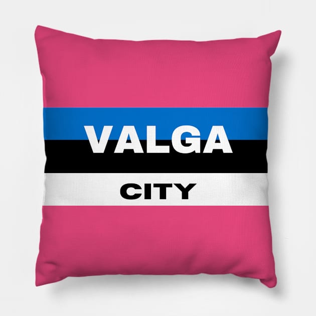 Valga City in Estonia Flag Pillow by aybe7elf