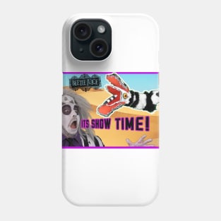 It's show time! Phone Case