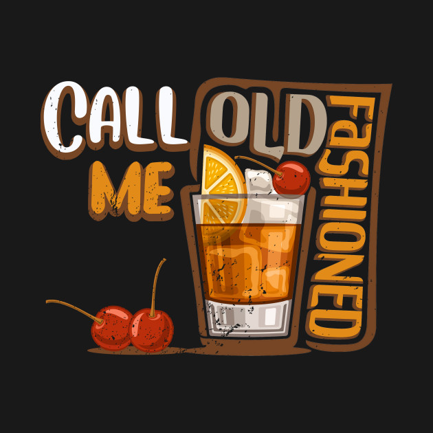 Discover Call Me Old Fashioned Vintage Whiskey Lover Gift - Call Me Old Fashioned Vintage Whiskey - T-Shirt