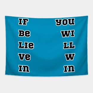 If Believe in You Will Win. 1 Tapestry