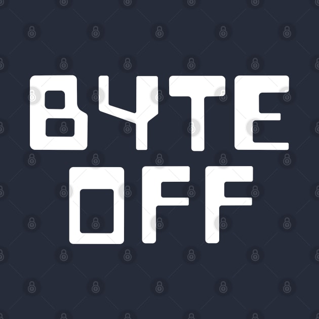 Byte Off by AndArte