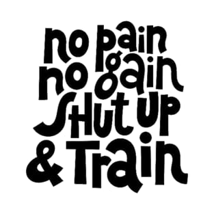 No Pain, No Gain - Gym Workout & Fitness Motivation Typography T-Shirt