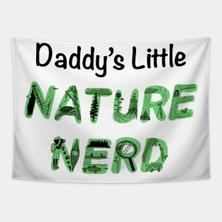 Daddy's Little Nature Nerd - Green Tapestry