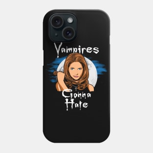 Vampires Gonna Hate Tv Series Vampire Slayer 90's Meme Phone Case