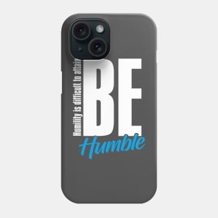 Be Humble Day – February Phone Case